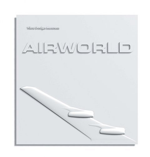 Imagen de archivo de Airworld. Design und Architektur fr die Flugreise. a la venta por Antiquariat Matthias Wagner