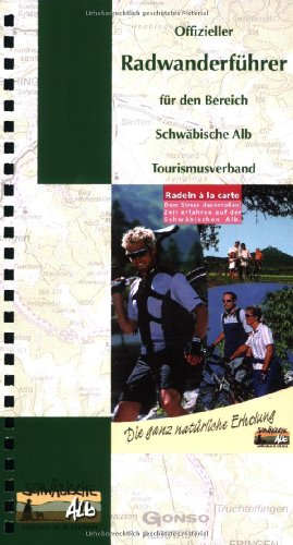 9783931944674: Offizieller Radwanderfhrer fr den Bereich Schwbische Alb Tourismusverband: Radeln a la carte. Schwbische Alb entdecken und erleben. Die ganz natrliche Erholung
