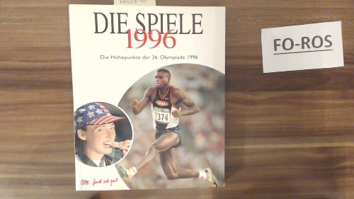 100 Jahre Olympia Band 1 : Die Spiele 1896 - 1992 Band 2: Die Spiele 1996