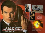 JAMES BOND 007 - DER MORGEN STIRBT NIE Das offizielle Buch zum Film