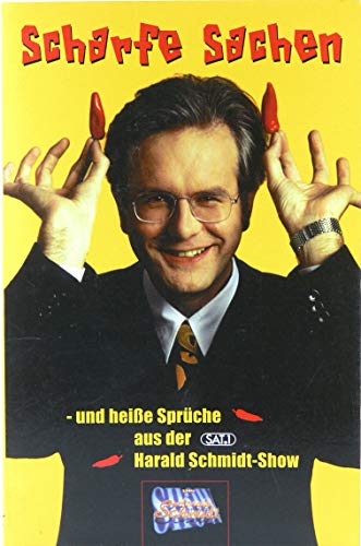 Beispielbild fr Scharfe Sachen - und heie Sprche aus der SAT.1 HARALD SCHMIDT-SHOW. Mit Abbildungen. zum Verkauf von Antiquariat Frank Dahms