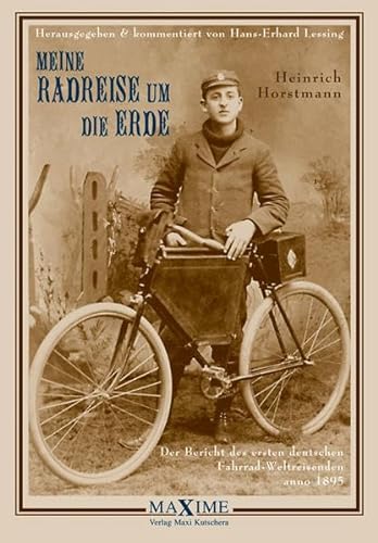 Beispielbild fr Meine Radreise um die Erde vom 2. Mai 1895 bis 16. August 1897: Der Bericht des ersten deutschen Fahrrad-Weltreisenden anno 1895 zum Verkauf von medimops