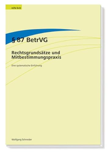 Beispielbild fr  87 BetrVG - Rechtsgrundstze und Mitbestimmungspraxis: Eine systematische Einfhrung zum Verkauf von medimops