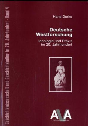 9783931982232: Deutsche Westforschung. Ideologie und Praxis im 20. Jahrhundert