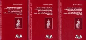 9783931982430: Weltgeschichtsschreibung im Zeitalter der Verfachlichung und Professionalisierung: das Leipziger Institut fr Kultur- und Universalgeschichte 1890-1990 (Geschichtswissenschaft und Geschichtskultur im 20. Jahrhundert)