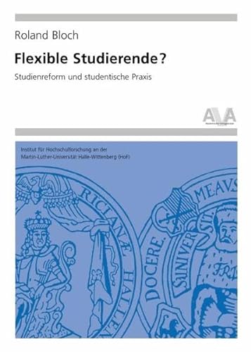 Flexible Studierende? Studienreform und studentische Praxis