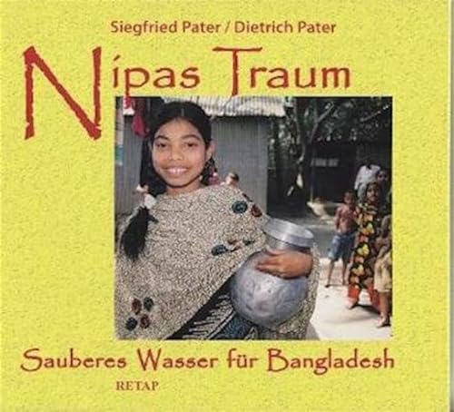 Beispielbild fr Nipas Traum - Sauberes Wasser fr Bangladesh zum Verkauf von Der Ziegelbrenner - Medienversand