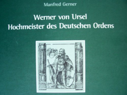 Beispielbild fr Werner von Ursel - Hochmeister des Deutschen Ordens. Und Chronik von Niederursel zum Verkauf von medimops