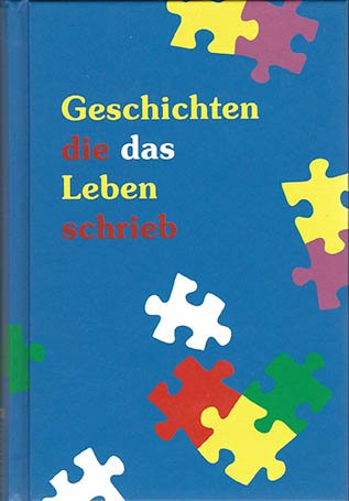 Beispielbild fr Geschichten, die das Leben schrieb zum Verkauf von Gabis Bcherlager