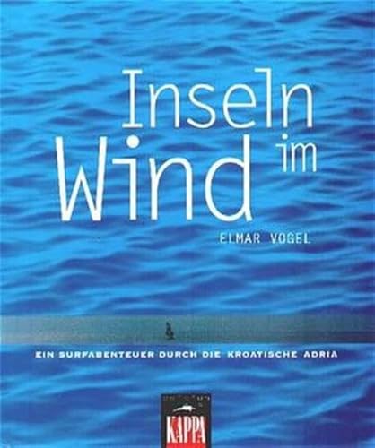 Beispielbild fr Inseln im Wind: Ein Surfabenteuer durch die kroatische Adria von Dubrovnik nach Mali Losinj zum Verkauf von medimops