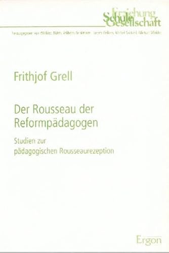 Beispielbild fr Der Rousseau der Reformpdagogen: Studien zur pdagogischen Rousseaurezeption zum Verkauf von medimops