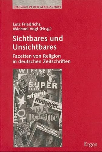 9783932004063: Sichtbares Und Unsichtbares: Facetten Von Religion in Deutschen Zeitschriften: 3 (Religion in der Gesellschaft)