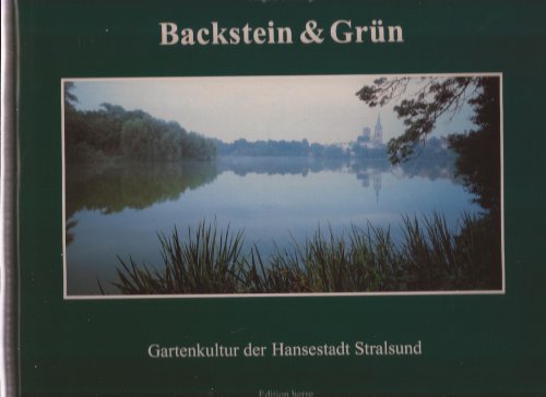 Backstein & Grün: Gartenkultur der Hansestadt Stralsund