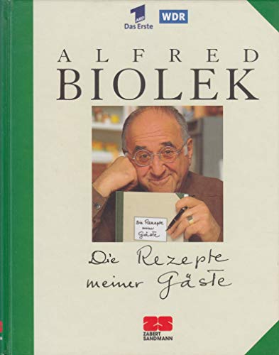 9783932023002: Die Rezepte meiner Gaste; Alfred Biolek Cook Book