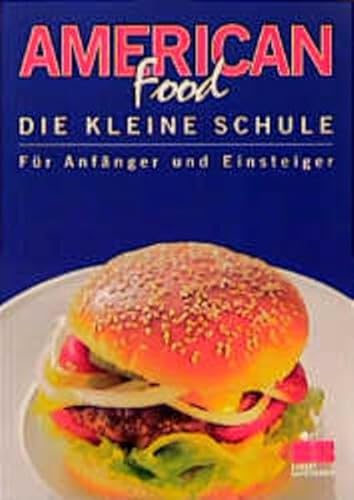 American Food - Die kleine Schule: Für Anfänger und Einsteiger