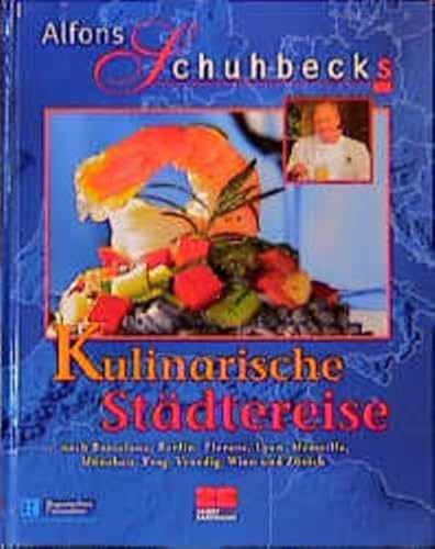 Imagen de archivo de Alfons Schuhbecks Kulinarische Städtereise: Von Tapas bis Tafelspitz (Kochen - Die neue grosse Schule) Schuhbeck, Alfons a la venta por tomsshop.eu