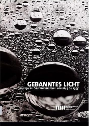 Beispielbild fr gebanntes licht. die fotografie im saarlandmuseum von 1844 bis 1995; katalogbuch zur ausstellung im saarlandmuseum saarbrcken 14. februar bis 19. april 2009 zum Verkauf von alt-saarbrcker antiquariat g.w.melling