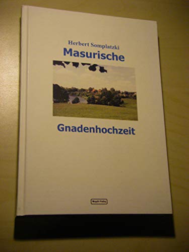 Masurische Gnadenhochzeit. (9783932037061) by Somplatzki, Herbert