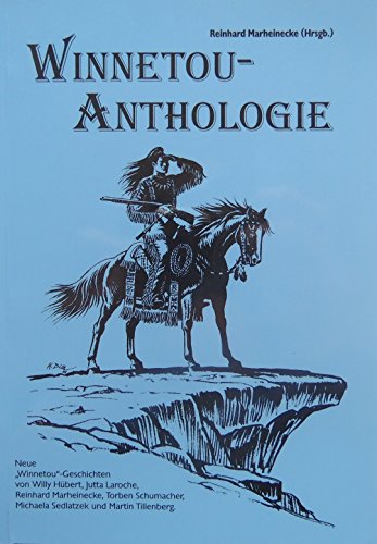 9783932053122: Winnetou Anthologie. Neue Winnetou - Geschichten deutscher Autoren