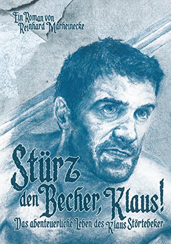 9783932053863: Strz den Becher, Klaus!: Das abenteuerliche Leben des Klaus Strtebeker - Marheinecke, Reinhard