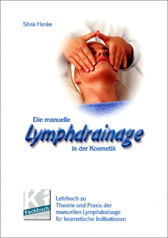 9783932056048: Henke, S: Manuelle Lymphdrainage in der Kosmetik