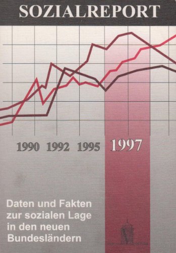 9783932075056: Sozialreport 1997. Daten und Fakten zur sozialen Lage in den neuen Bundeslndern