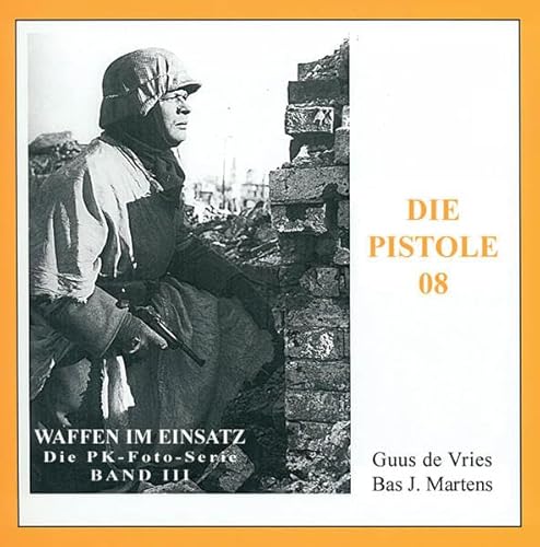 Imagen de archivo de Waffen im Einsatz. Die Pistole 08. a la venta por Antiquariat im Lenninger Tal