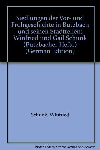 Beispielbild fr Siedlungen der Vor- und Frhgeschichte in Butzbach und seinen Stadtteilen zum Verkauf von CSG Onlinebuch GMBH