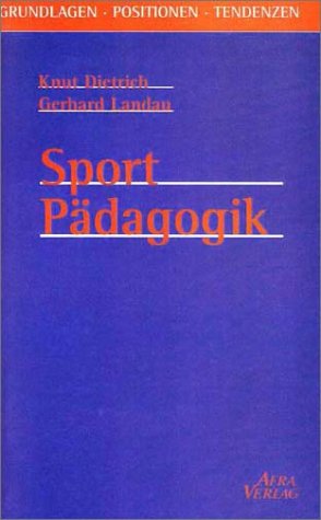 Beispielbild fr Sportpdagogik. : Grundlagen. Positionen. Tendenzen. zum Verkauf von Buchpark