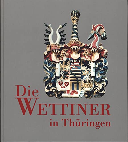 Die Wettiner in Thüringen - Wahl, Volker und Hans Hoffmeister