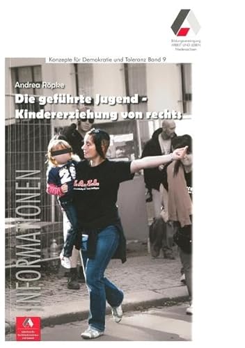 9783932082436: Die gefhrte Jugend - Kindererziehung von rechts (Konzepte fr Demokratie und Toleranz) - Rpke, Andrea
