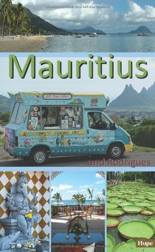 Mauritius und Rodrigues / [Text: Ilona Hupe ; Manfred Vachal] Ein Reiseführer für die Inseln Mauritius und Rodrigues - Hupe, Ilona, Manfred Vachal und Manfred Vachal