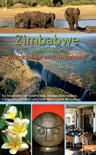Beispielbild fr Zimbabwe Regionalfhrer: Viktoriaflle und Umgebung: Ein Reisefhrer fr Victoria Falls, Hwange Nationalpark, Livingstone (Zambia) und Chobe Nationalpark (Botswana) zum Verkauf von medimops