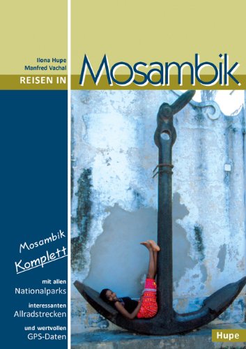 Beispielbild fr Reisen in Mosambik: Ein Reisebegleiter fr Natur und Abenteuer zum Verkauf von medimops
