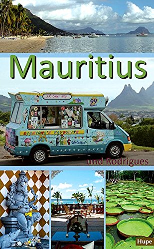 Mauritius: Ein Reiseführer für die Inseln Mauritius und Rodrigues - Hupe, Ilona, Vachal, Manfred