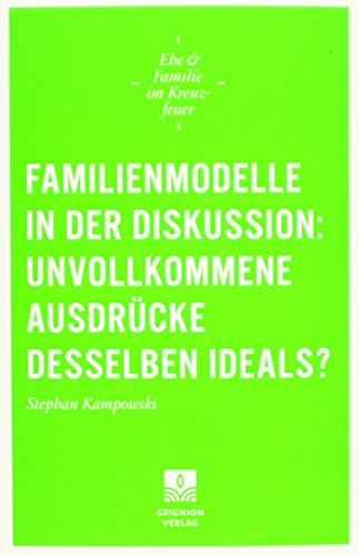 9783932085512: Familienmodelle in der Diskussion: unvollkommene Ausdrcke desselben Ideals?