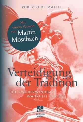 Stock image for Verteidigung der Tradition: Die unberwindbare Wahrheit Christi for sale by medimops