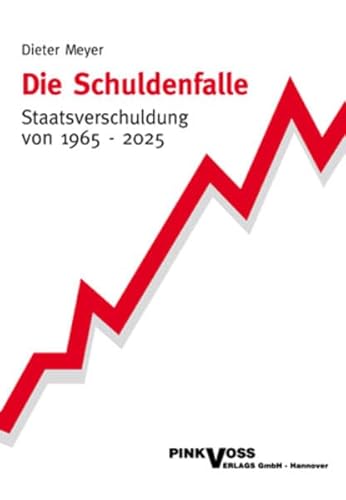 Stock image for Die Schuldenfalle: Staatsverschuldung von 1965 bis 2025. Entwicklungen und Lsungsanstze zur Staatsverschuldung for sale by medimops