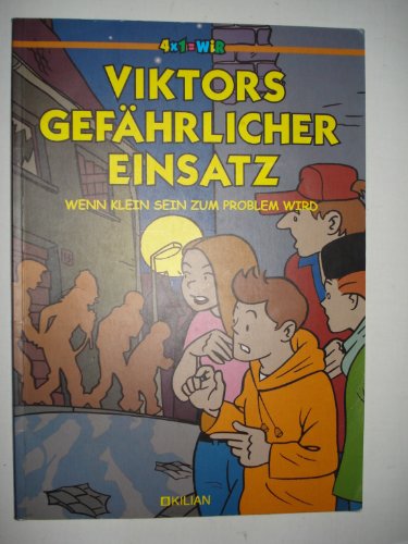 Stock image for Viktors gefhrlicher Einsatz. Wenn Klein sein zum Problem wird. Comicreihe: 4x1=Wir. Softcover for sale by Deichkieker Bcherkiste