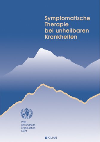 Stock image for Symptomatische Therapie bei unheilbaren Krankheiten for sale by Deichkieker Bcherkiste