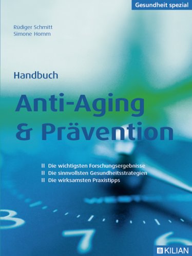 Stock image for Handbuch Anti-Aging & Prvention: Die wichtigsten Forschungsergebnisse; die sinnvollsten Gesundheitsstrategien; die wirksamsten Praxistipps for sale by medimops