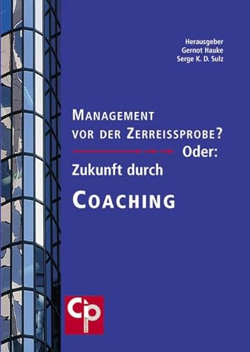 Beispielbild fr Management vor der Zerreissprobe? - Oder: Zukunft durch Coaching zum Verkauf von medimops