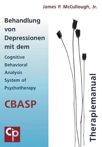 9783932096549: Behandlung von Depressionen mit dem Cognitive Behavioral Analysis System of Psychotherapy (CBASP)