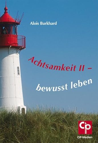 Achtsamkeit. Bd.2 - Alois Burkhard