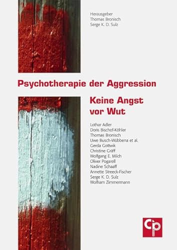 Stock image for Psychotherapie der Aggression: Keine Angst vor Wut (CIP-Medien) [Hardcover] Bronisch, Thomas and Sulz, Serge K.D. for sale by BUCHSERVICE / ANTIQUARIAT Lars Lutzer