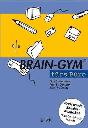 Brain-Gym fürs Büro - Dennison, Gail E.; Dennison, Paul E.; Teplitz, Jerry V.