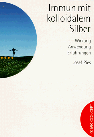 Beispielbild fr Immun mit kolloidalem Silber: Wirkung, Anwendung, Erfahrungen zum Verkauf von medimops