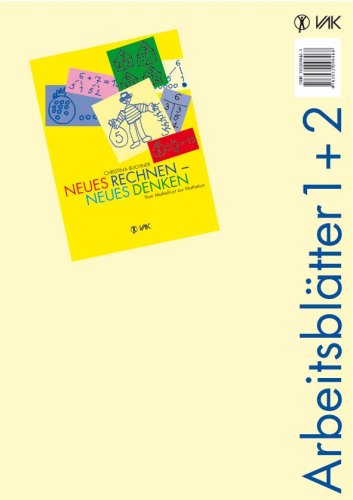 9783932098468: Neues Rechnen - neues Denken. Vom Mathefrust zur Mathelust: Arbeitsbltter. Loseblattausgabe