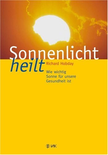 Beispielbild fr Sonnenlicht heilt. Wie wichtig Sonne fr unsere Gesundheit ist zum Verkauf von medimops