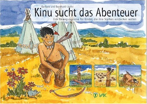 Beispielbild fr Kinu sucht das Abenteuer: Eine Bewegungsreise fr Kinder, die ihre Strken entdecken wollen zum Verkauf von medimops